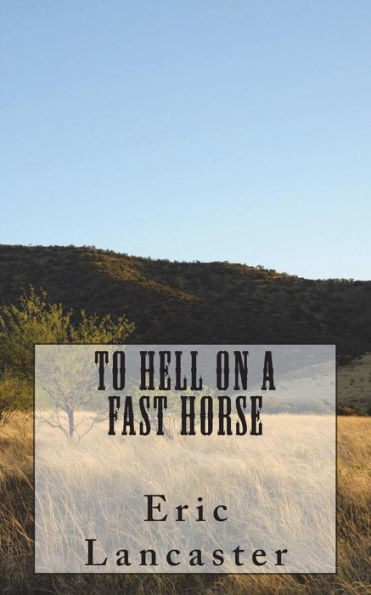 To Hell On A Fast Horse