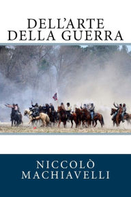 Title: Dell'arte della guerra, Author: Niccolò Machiavelli
