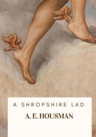 Title: A Shropshire Lad, Author: A E Housman