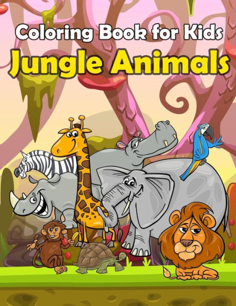 Coloring Book For Kids Jungle Animals: : Kids Coloring Book with Fun, Easy, and Relaxing Coloring Pages (Children's coloring books)