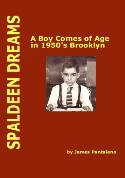 Spaldeen Dreams: A Boy Comes of Age in 1950's Brooklyn