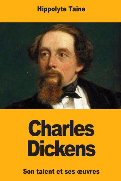 Charles Dickens: Son talent et ses oeuvres