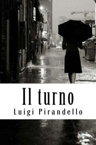 Title: Il turno, Author: Luigi Pirandello