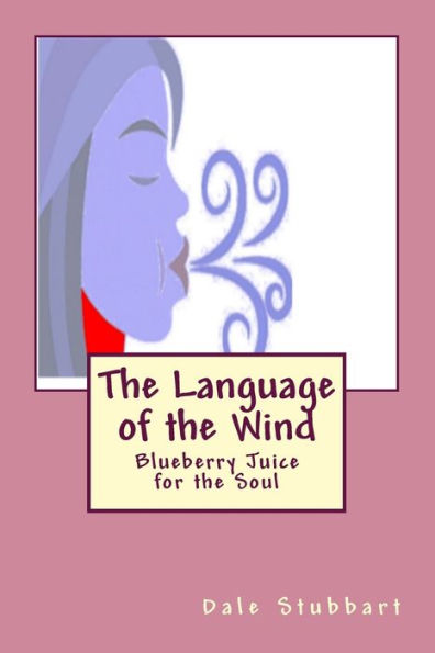 the Language of Wind: Blueberry Juice for Soul