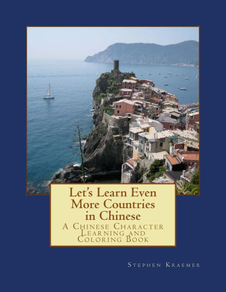 Let's Learn Even More Countries in Chinese: A Chinese Character Learning and Coloring Book