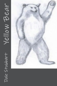 Title: Yellow Bear, Author: Dale Stubbart