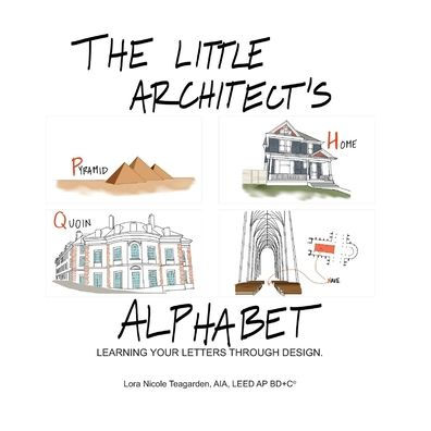 The Little Architect's Alphabet: Learning your letters through design ...