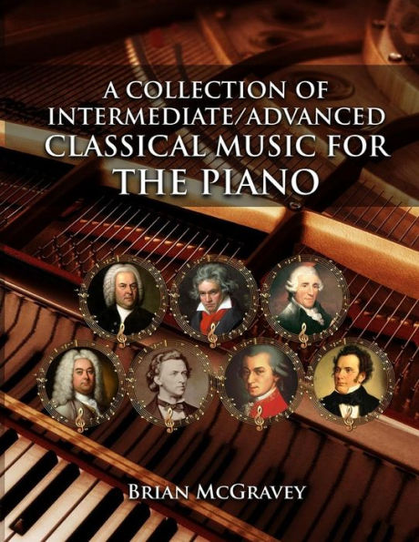 A Collection of Intermediate/Advanced Classical Music for the Piano