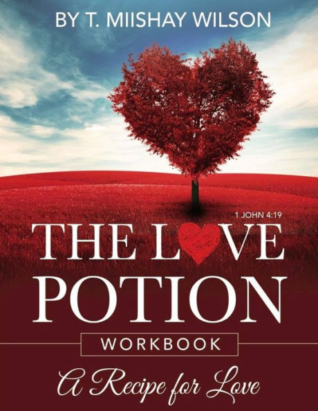 The Love Potion Workbook: A Recipe for Love