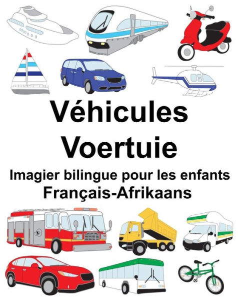 Français-Afrikaans Véhicules/Voertuie Imagier bilingue pour les enfants