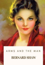 Title: Arms and the Man, Author: Bernard Shaw