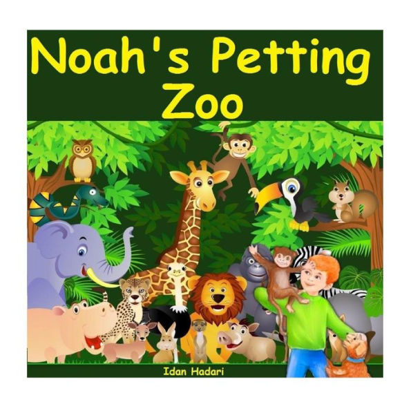 Noah's Petting Zoo: Teach Your Child to be Eco-Friendly and Love Animals