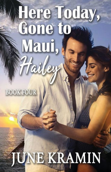 Here Today Gone to Maui, Hailey