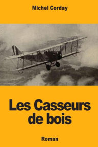 Title: Les Casseurs de bois, Author: Michel Corday