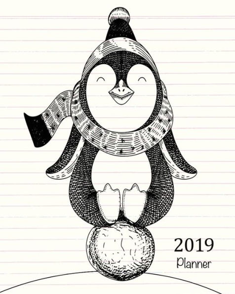 2019 Planner: A Year - 365 Daily - 52 Week-Daily Weekly Monthly Planner Calendar, Journal Planner and Notebook, Agenda Schedule Organizer, Appointment Notebook, Academic Student Planner with Cute Animal Penguin (January 2019 to December 2019)