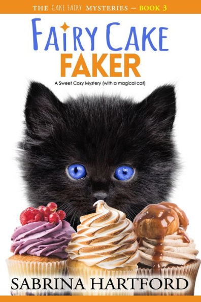 Fairy Cake Faker: A Magical and Sweet Cat Cozy Mystery