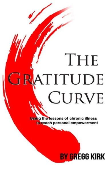 The Gratitude Curve: Using the Lessons of Chronic Illness to Reach Personal Empowerment