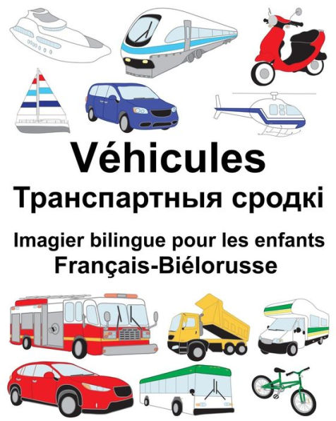 Français-Biélorusse Véhicules Imagier bilingue pour les enfants