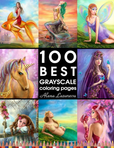 100 BEST GRAYSCALE coloring pages by Alena Lazareva: Perfect Gift for Coloring Book Fans. Coloring Book for Adults