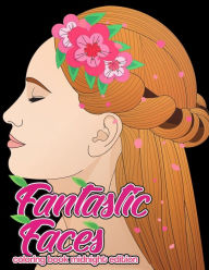 Title: Fantastic Faces Coloring Book Midnight Edition: Featuring 30 Flower Girls, Boss Babes, Kawaii Cuties and Women Around the World on Black Background Coloring Pages, Author: Megan Swanson