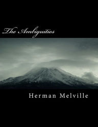 Title: The Ambiguities, Author: Herman Melville