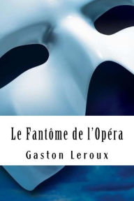 Title: Le Fantï¿½me de l'Opï¿½ra, Author: Gaston Leroux