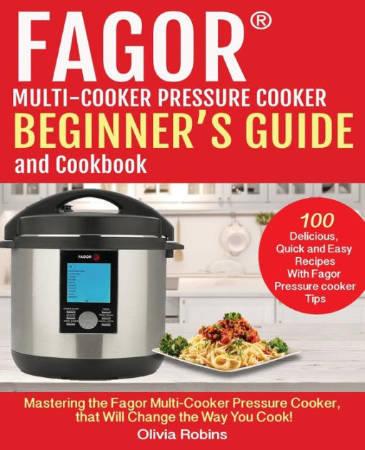 Fagor Multi-Cooker Pressure Cooker Beginner?s Guide And Cookbook ...