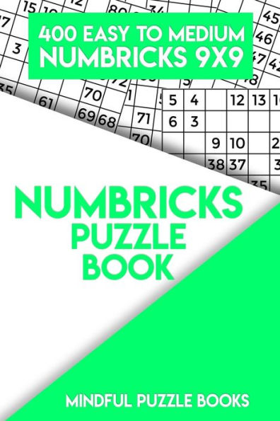 Numbricks Puzzle Book 6: 400 Easy to Medium Numbricks 9x9