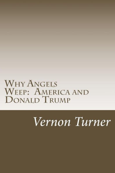 Why Angels Weep: America and Donald Trump