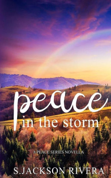 Peace In The Storm: A Peace Series Novella