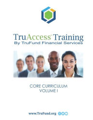 Title: Truaccess Training: Core Curriculum, Volume I, Author: Norman David Roussell