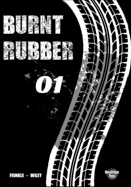 Burnt Rubber: 01 - Caught in the Headlights