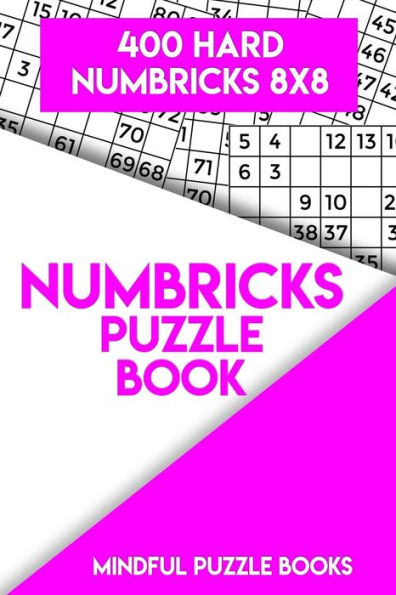 Numbricks Puzzle Book 11: 400 Hard Numbricks 8x8