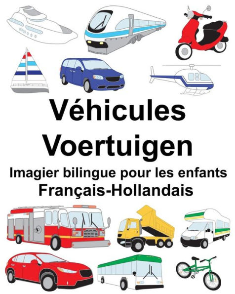 Français-Hollandais Véhicules/Voertuigen Imagier bilingue pour les enfants