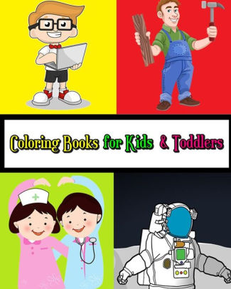 Download Coloring Books For Kids Toddlers Occupations Coloring Learn About Jobs And Professions For Kids Plus Activities For Kids Ages 2 4 4 8 Boys Girls Fun Early Learning By Cherry Force Paperback