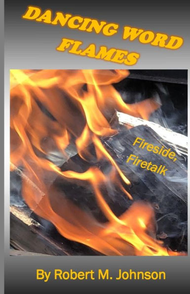 Dancing Word Flames: Fireside, Firetalk