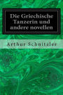 Die Griechische Tanzerin und andere novellen