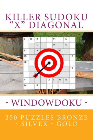 Killer Sudoku "X" Diagonal - Windowdoku. 250 puzzles Bronze - Silver - Gold: Best goal for you