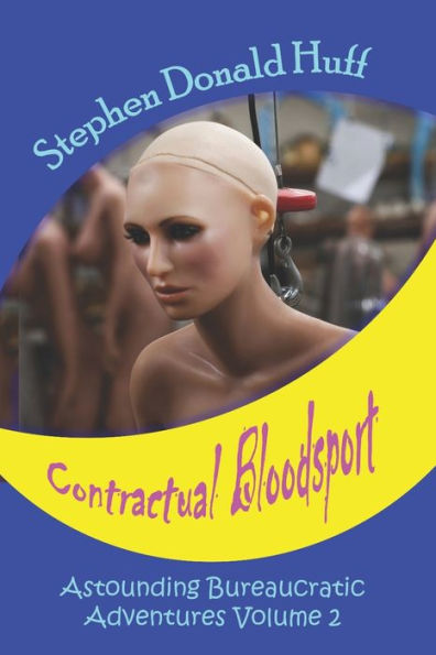 Contractual Bloodsport: Astounding Bureaucratic Adventures, Volume 2
