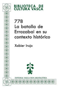 Title: 778: La batalla de Errozabal en su contexto histï¿½rico, Author: Xabier Irujo