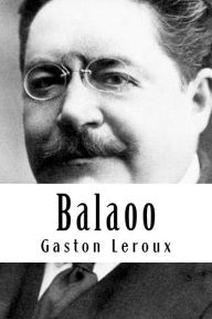 Title: Balaoo, Author: Gaston Leroux