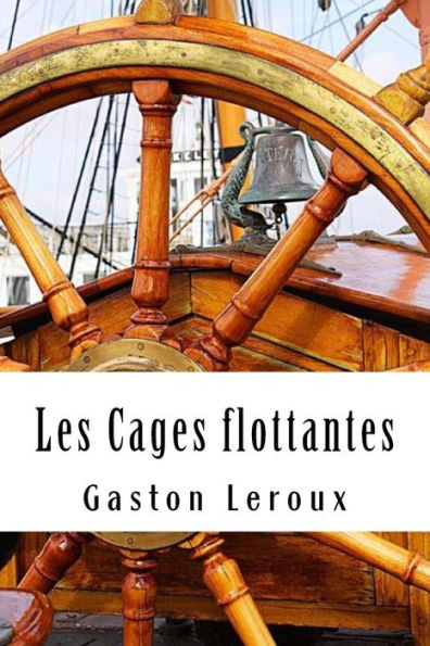 Les Cages flottantes: Premiï¿½res Aventures de Chï¿½ri-Bibi - Tome I