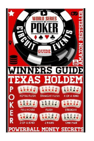 Title: World Series Poker: Circuit Event Guide: Texas HOLDEM Poker: Proven Methods And Strategies To Winning WORLD Series Texas HOLDEM Poker Tournament., Author: World Series Poker
