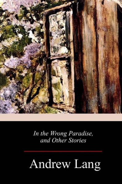 the Wrong Paradise, and Other Stories