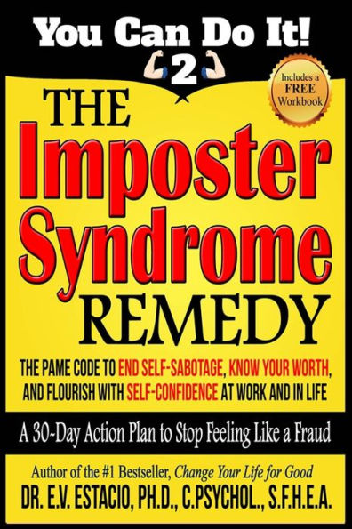 The Imposter Syndrome Remedy A 30-day Action Plan to stop feeling like a fraud: The PAME Code to end self-sabotage, know your worth, and flourish with self-confidence at work and in life