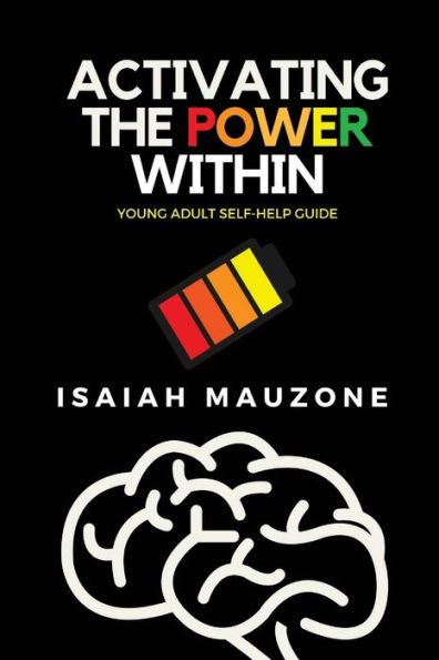 Activating The Power Within: Young Adult Self-Help Guide