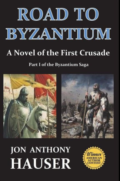 Road to Byzantium: A Novel of the First Crusade