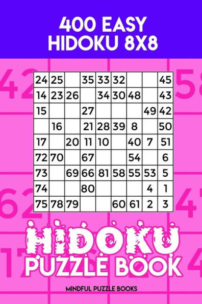 Hidoku Puzzle Book 9: 400 Easy Hidoku 8x8