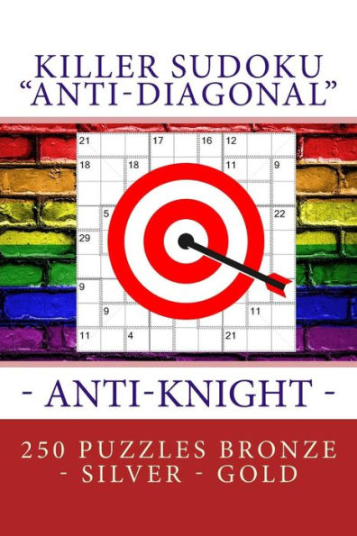 Killer Sudoku "Anti-Diagonal" - Anti-Knight - 250 puzzles Bronze - Silver - Gold: The best sudoku for you