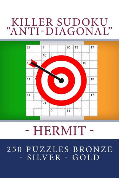 Killer Sudoku "anti-Diagonal" - Hermit - 250 Puzzles Bronze - Silver - Gold: This Is an Excellent Sudoku for You